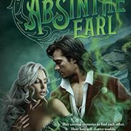 [FREE] KINDLE 📗 The Absinthe Earl (The Faery Rehistory Series Book 1) by Sharon Lynn