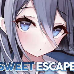 Nightcore - Sweet Escape