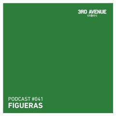 3rd Avenue Podcast 041 - Figueras