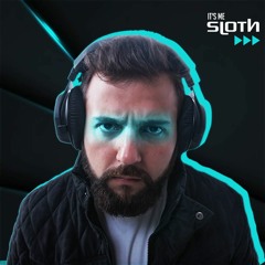 It's me, Sloth!