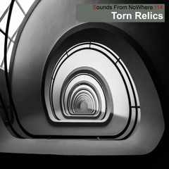 Sounds From NoWhere Podcast #114 - Torn Relics