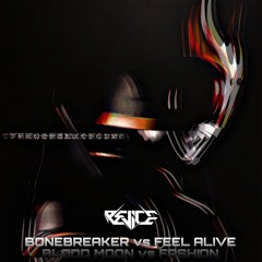 BONEBREAKER vs FEEL ALIVE vs BLOOD MOON vs FASHION [R3VICE EDIT] (Free DL)