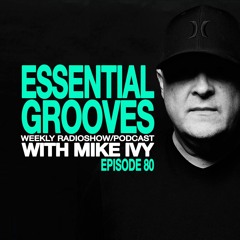 ESSENTIAL GROOVES WITH MIKE IVY EPISODE 80