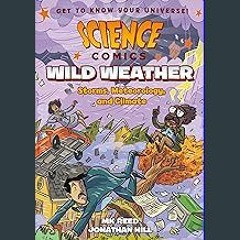 #^Download ❤ Science Comics: Wild Weather: Storms, Meteorology, and Climate ebook