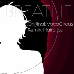 [Vocaloid DEX] Breathe [Hairclips Remix] + YT