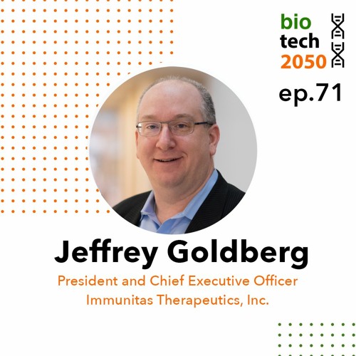 71. Leadership in immuno-oncology, Jeffrey Goldberg, President and CEO, Immunitas Therapeutics