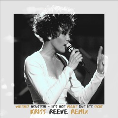 Whitney Houston - It's Not Right (Kriss Reeve Remix)