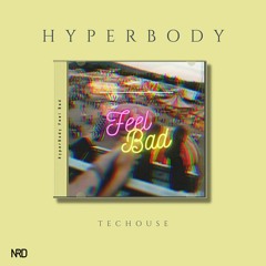 HyperBody - Feel Bad (NRD)