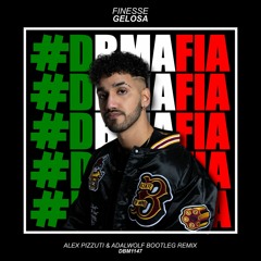 Finesse - Gelosa (Alex Pizzuti & Adalwolf Bootleg Remix) [BUY=FREE DOWNLOAD]