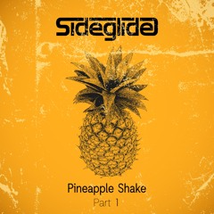Sideglide - Pineapple Shake (LiveSet Part 1)