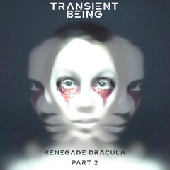Renegade Dracula (Pt 2)
