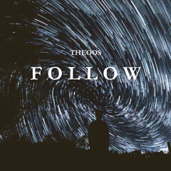 Theoos - Follow (Extended Mix)