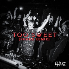 Hozier - Too Sweet (Phake Remix)