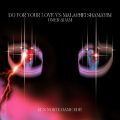 Omer Adam- Malachei Shamayim (EL's Norte Dame Edit)