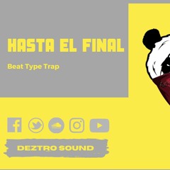 Beat TRAP 🔥 Hasta el Final🔥 Deztro Sound 2021