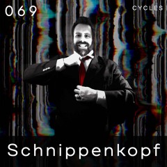 Cycles Podcast #069 - Schnippenkopf (hardtechno, industrial, hardtechno)