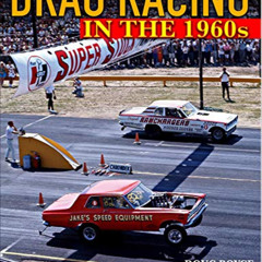 [Free] EBOOK 📖 Drag Racing in the 1960s: The Evolution In Race Car Technology by  Do