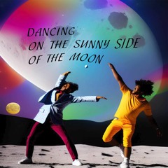 Dancing on the sunny side of the Moon
