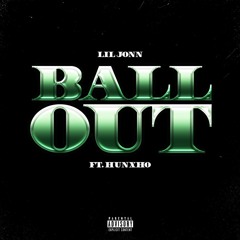 Lil Jonn & Hunxho ~ Ball Out