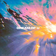DREAM OF U