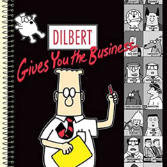 READ PDF 💛 Dilbert Gives You the Business: A Dilbert Book by  Scott Adams [EPUB KIND