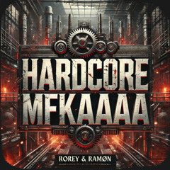 [FREE DL] Rorey & RAMØN - Hardcore MFKAAAA