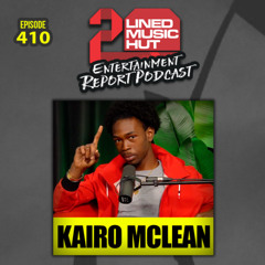 EPISODE #410 KAIRO MCLEAN
