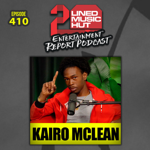 EPISODE #410 KAIRO MCLEAN