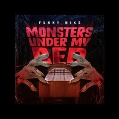 FunnyMike - Monsters Under My Bed
