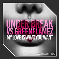 Under Break Vs GreenFlamez - My Love Is What You Want