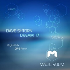 Dave Shtorn - Dream 17 (DP-6 Remix) [Magic Room]