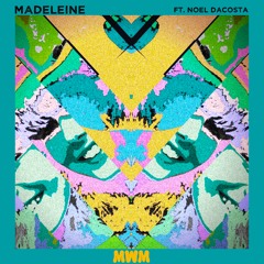 Madeleine feat. Noel DaCosta