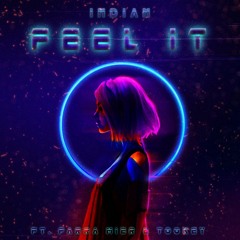 INDIAN - FEEL IT (ft. PARRA MIER & TOOKEY)