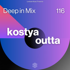 Deep in Mix 116 with Kostya Outta