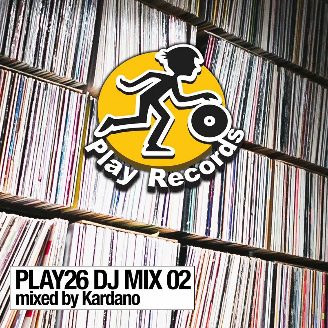 Stream PLAY26 DJ Mix 02: mixed by Kardano by Play Records | Listen