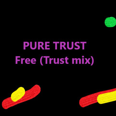 PURE TRUST - Free (Trust mix)