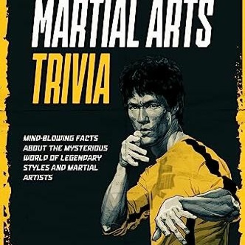 Stream ^Download 📕 Unbelievable but True Martial Arts Trivia Mind