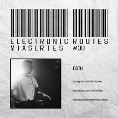 #30 DSTN - Electronic Routes Podcast