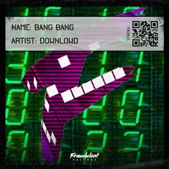 Downlowd - BANG BANG
