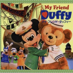 My Friend Duffy / マイフレンドダッフィー