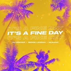 DJ DimixeR, Serge Legran, MURANA - It’s a Fine Day