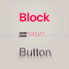 Block Button (prod. cloud*)