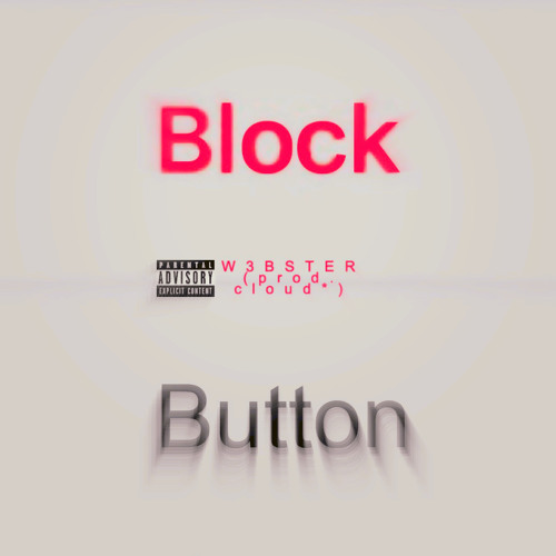 Block Button (prod. cloud*)