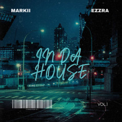 EZZRA & MARKII - IN DA HOUSE (Original Mix) FREE DL