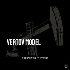 PODCAST: Series 5 [TMFP046] - VERTOV MODEL