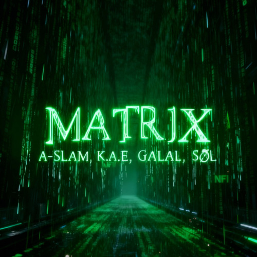 A-SLAM & K.A.E, GALAL, SØL - MATRIX [FREE DWONLOAD]