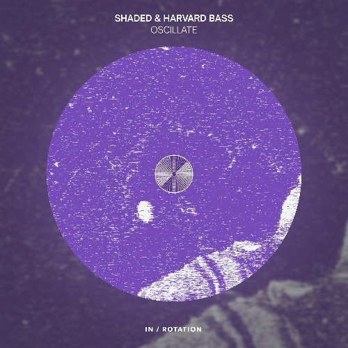 SHADED & Harvard Bass - Oscillate