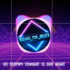 dj stompy tonight is our night