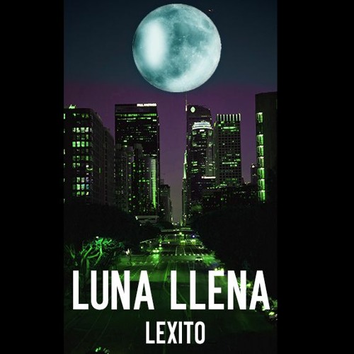 Stream Luna Llena - Lexito Prod. Hood Sama. by Lexito | Listen online ...