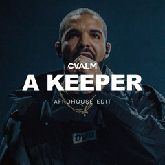 Drake - A Keeper (CVALM Afrohouse edit)